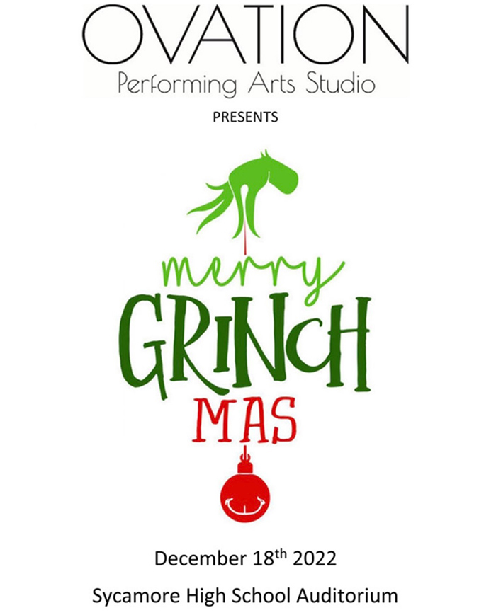 Grinchmas - December 18th 2022
Sycamore High School Auditorium
Dress Rehearsal will be before show
Tickets on sale starting November 18th